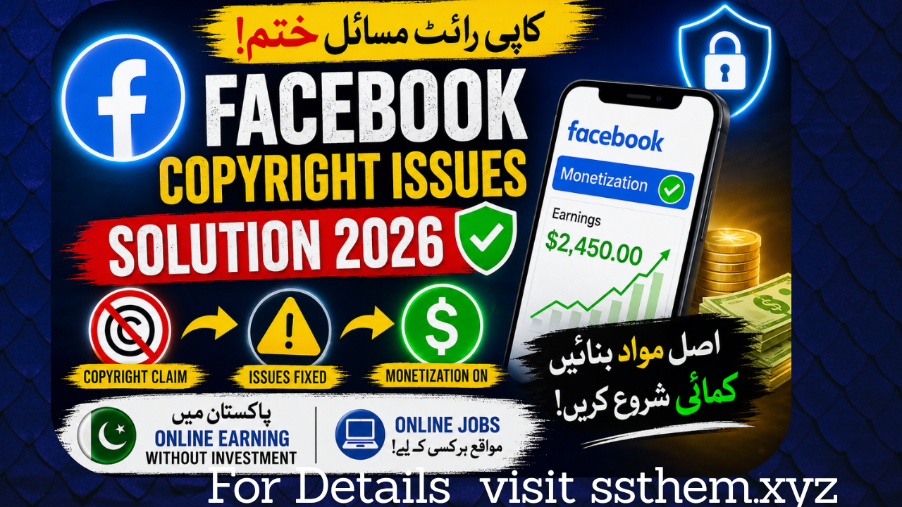 Facebook Copyright Issues Solution 2026 Guide for Facebook Monetization and Copyright Claim Fix in Pakistan
